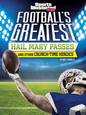 cover image of Football's Greatest Hail Mary Passes and Other Crunch-Time Heroics